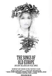 دانلود فیلم The Songs of Old Europe: Ancient Belarusian Folk Songs 2016