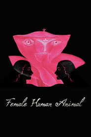 دانلود فیلم  Female Human Animal 2018