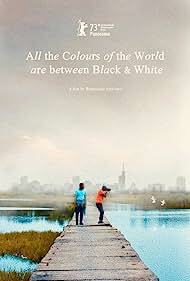 دانلود فیلم All the Colours of the World are Between Black and White 2023