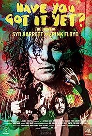 دانلود فیلم Have You Got It Yet? The Story of Syd Barrett and Pink Floyd