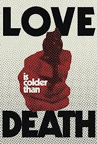 دانلود فیلم  Love Is Colder Than Death 1969