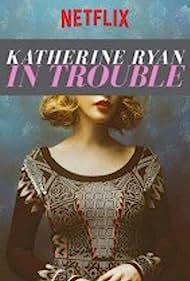 دانلود فیلم  Katherine Ryan in Trouble 2017
