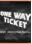 One-Way Ticket