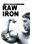 Raw Iron: The Making of 