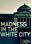 Madness in the White City