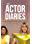 The Actor Diaries