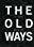 The Old Ways