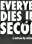 Everybody Dies in 90 Seconds