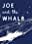 Joe and the Whale