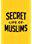 The Secret Life of Muslims