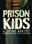 Prison Kids: A Crime Against America