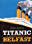 Titanic: A Legend Born in Belfast