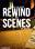 Rewind the Scenes