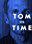 Tom vs. Time