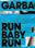 Garbage: Run Baby Run